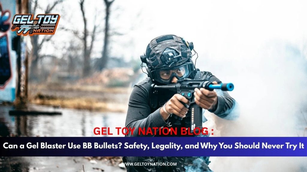 can-a-gel-blaster-use-bb-bullets-safety-legality-and-why-you-should-never-try-it-289377